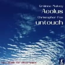 Mulvey: Aeolus/Fox: Untouch: New Music for Electronics