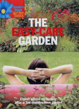 The Easy-Care Garden by Caroline Smith and Helen Spence Hardback
