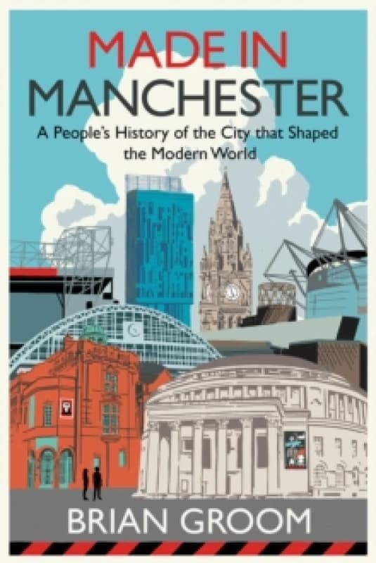 Made in Manchester. Hardback. By Brian Groom Books