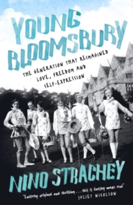 Young Bloomsbury : the generation that reimagined love, freedom and self-expression Hardback