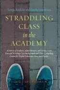 straddling class in the academy 26 stories of students administrators and f