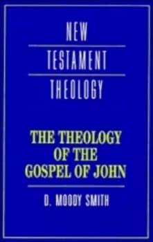 The Theology of the Gospel of John by Dwight Moody Smith Paperback