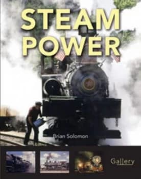 Steam Power by Brian Solomon Book