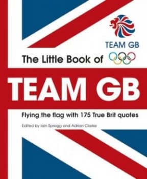 The Little Book of Team Gb by Iain Spragg Book