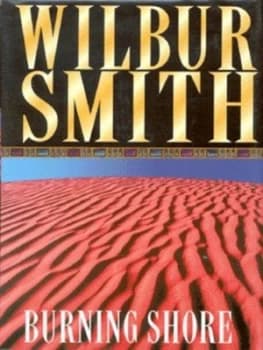 The Burning Shore by Wilbur Smith Hardback