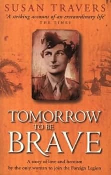 Tomorrow to Be Brave by Susan Travers Book