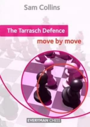 Tarrasch Defence Move by Move by Sam Collins