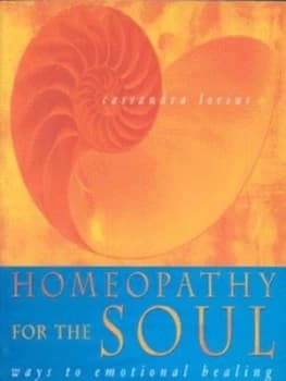 Homeopathy for the Soul by Cassandra Lorius Paperback