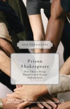 Prison Shakespeare by Rob Pensalfini Hardback