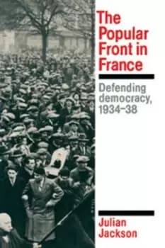 The Popular Front in France by Julian Jackson