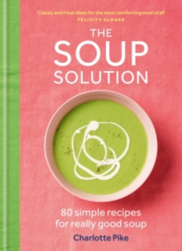 The Soup Solution. Hardback. By Charlotte Pike Books