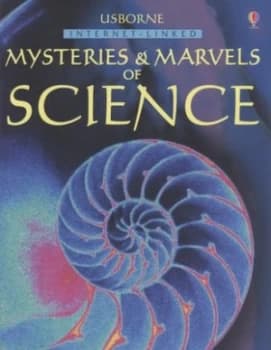 Usborne Internet-Linked Mysteries and Marvels of Science by Phillip Clarke and Laura Howell and Sarah Khan and Keith Furnival and Kirsteen Rogers Hard