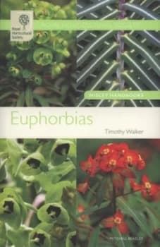 Euphorbias by Timothy Walker and Rhs Garden Wisley and Royal Horticultural Society Paperback