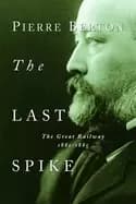 last spike the great railway 1881 1885