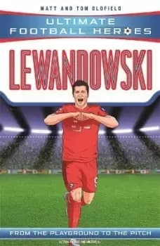 Lewandowski (Ultimate Football Heroes - the No. by Matt & Tom Oldfield