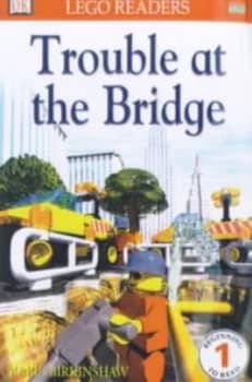 Trouble at the Bridge by Marie Birkinshaw and Sebastian Quigley and Lego Gruppe Paperback