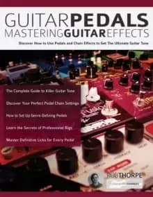 Guitar Pedals : Mastering Guitar Effects