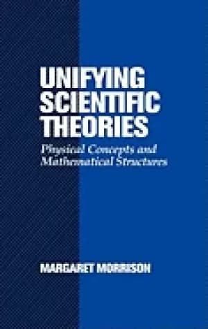 unifying scientific theories physical concepts and mathematical structures