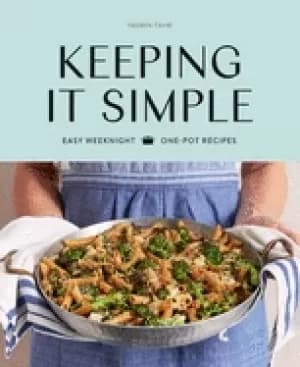 keeping it simple easy weeknight one pot recipes