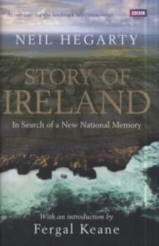 Story of Ireland by Neil Hegarty Hardback