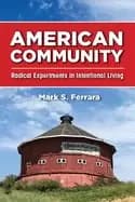 american community radical experiments in intentional living