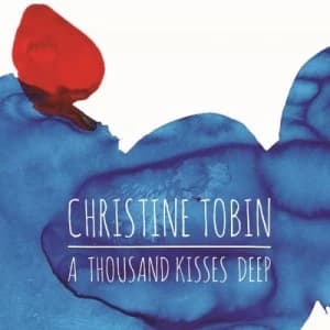 A Thousand Kisses Deep by Christine Tobin CD Album