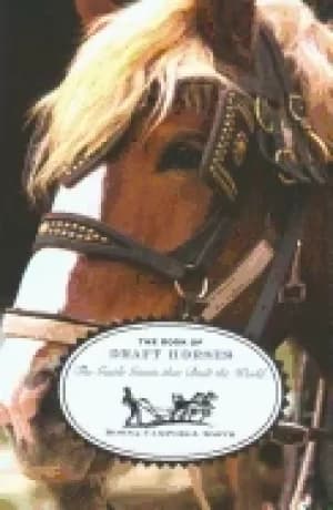 book of draft horses the gentle giants that built the world