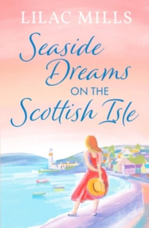 Seaside Dreams on the Scottish Isle : The perfect, heartwarming romance to escape with Paperback / softback