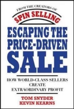 Escaping the Price-Driven Sale by Tom Snyder Hardback