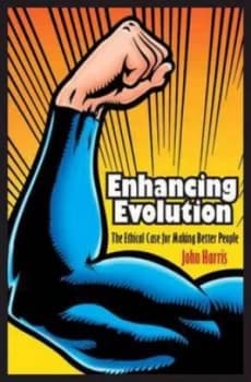 Enhancing Evolution by John Harris Book