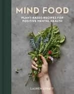 mind food plant based recipes for positive mental health