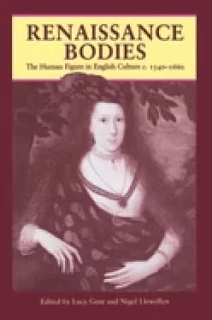 renaissance bodies the human figure in english culture c 1540 1660