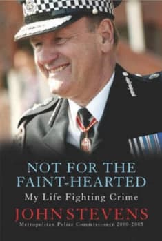 Not for the Faint-Hearted by John Stevens Hardback