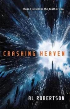 Crashing Heaven by Al Robertson Hardback