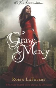 Grave Mercy by Robin Lafevers Paperback