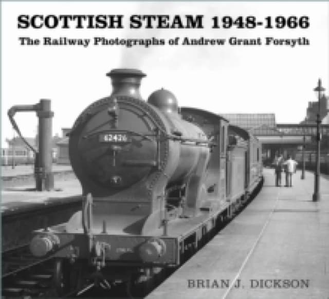 Scottish Steam 1948-1966. Paperback. By Brian J Dickson, Andrew Grant Forsyth Books