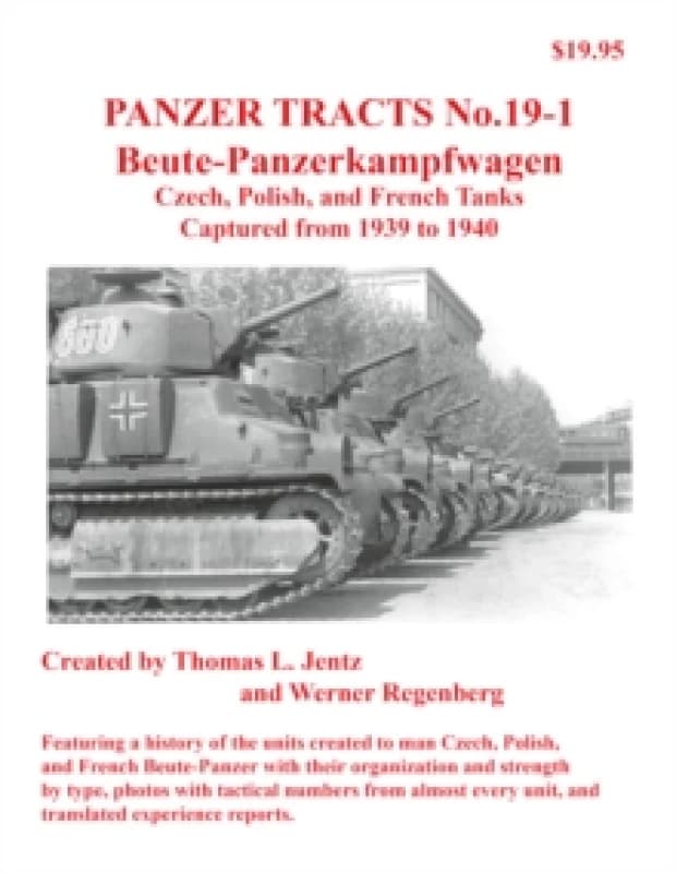 Panzer Tracts No. 19-1: Beutepanzer : Czech, Polish and French Paperback / softback