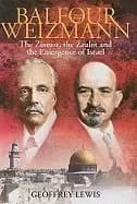 balfour and weizmann the zionist the zealot and the emergence of israel