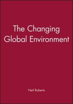 The Changing Global Environment by Neil Roberts Book