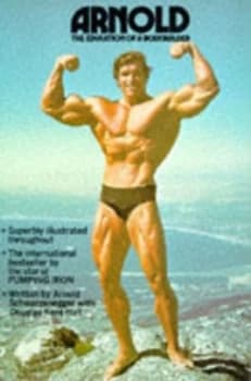 Arnold the Education of a Bodybuilder by Arnold Schwarzenegger Paperback
