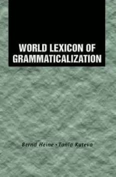World lexicon of grammaticalization by Bernd Heine