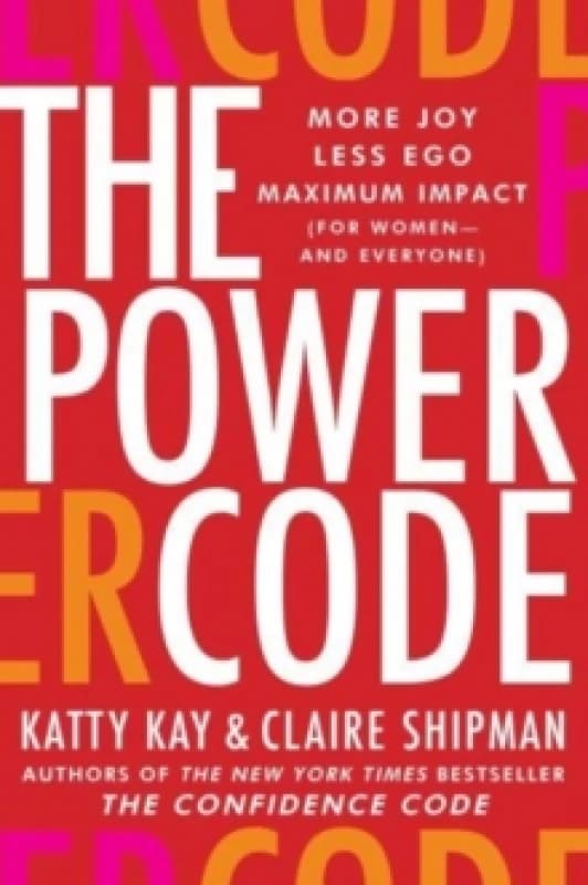 The Power Code. Hardback. By Katty Kay, Claire Shipman Books