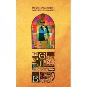 The Gospel of Judas Iscariot - Our Brother by Miguel Benavides Paperback