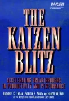 The Kaizen Blitz by Anthony C Laraia