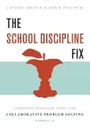 school discipline fix changing behavior using the collaborative problem sol