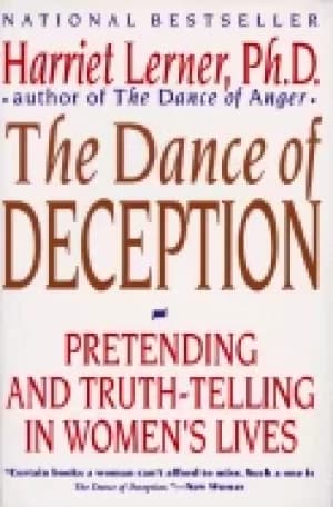 dance of deception a guide to authenticity and truth telling in womens rela