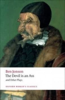 The Devil Is an Ass and Other Plays by Ben Jonson Book