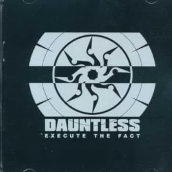 Dauntless - EXECUTE THE FACTS CD