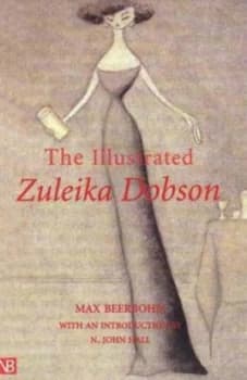 The Illustrated Zuleika Dobson or an Oxford Love Story by Max Beerbohm Paperback