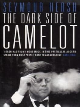 The Dark Side of Camelot by Seymour Hersh Paperback